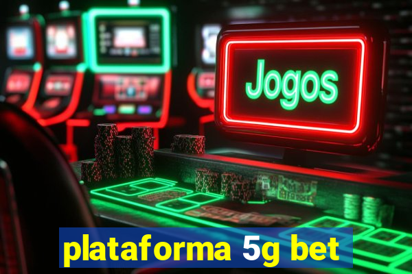 plataforma 5g bet